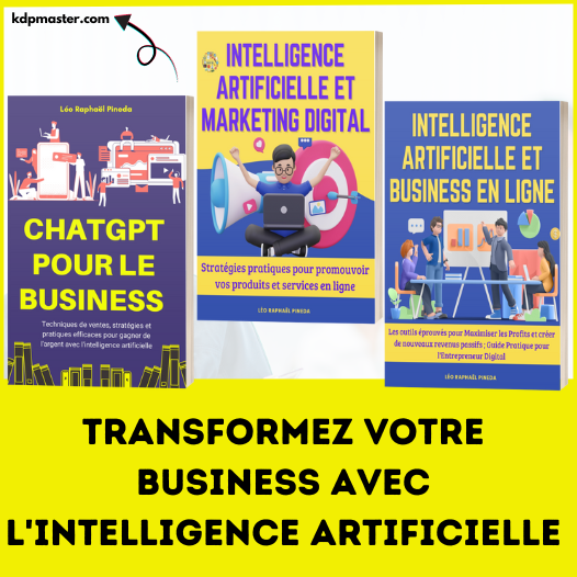 Transformez Votre Business avec l'Intelligence Artificielle : Révolutionnez votre business en ligne avec ce Pack de Trois Formations
