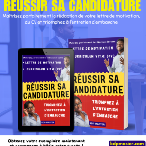 Réussir sa candidature : Maîtrisez parfaitement la rédaction de votre lettre de motivation, du CV et triomphez à l’entretien d’embauche