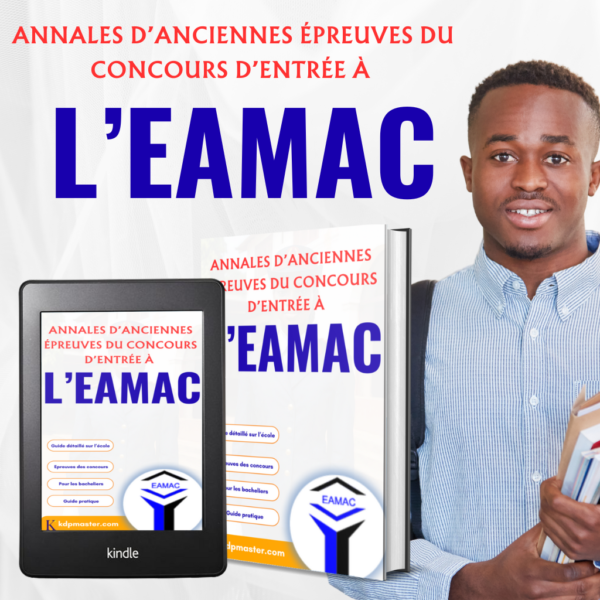Annale des anciennes Epreuves des concours d'entrée à l'EAMAC