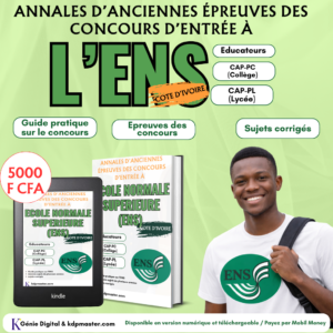 ENS Côte d'Ivoire : Annale des anciennes épreuves des concours d'entrée à l'Ecole Normale Supérieure d'Abidjan
